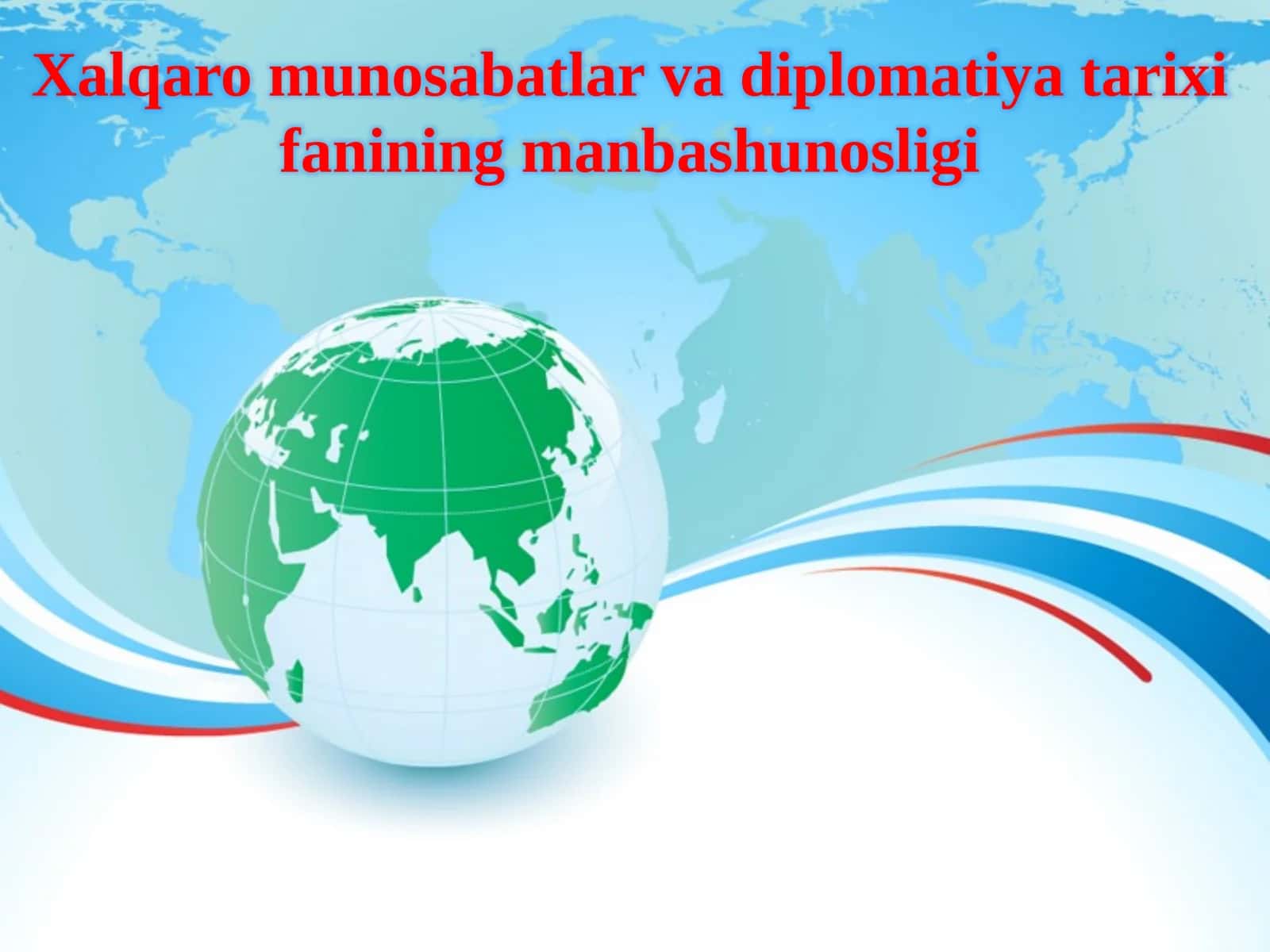 Xalqaromunosabatlar va diplomatik tarix fanining mabadi shunosligi