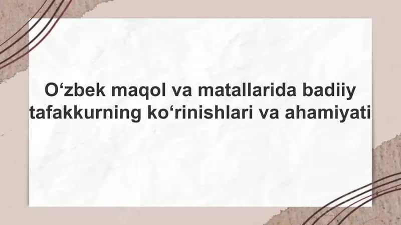 Oʻzbek maqol va matallarida badiiy tafakkurning koʻrinishlari va ahamiyati