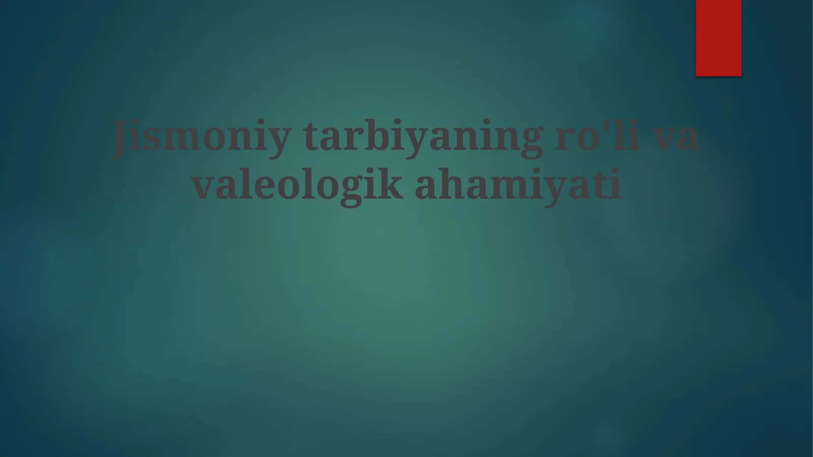 Jismoniytarbiyaningro'livavaleologikahamiyati
