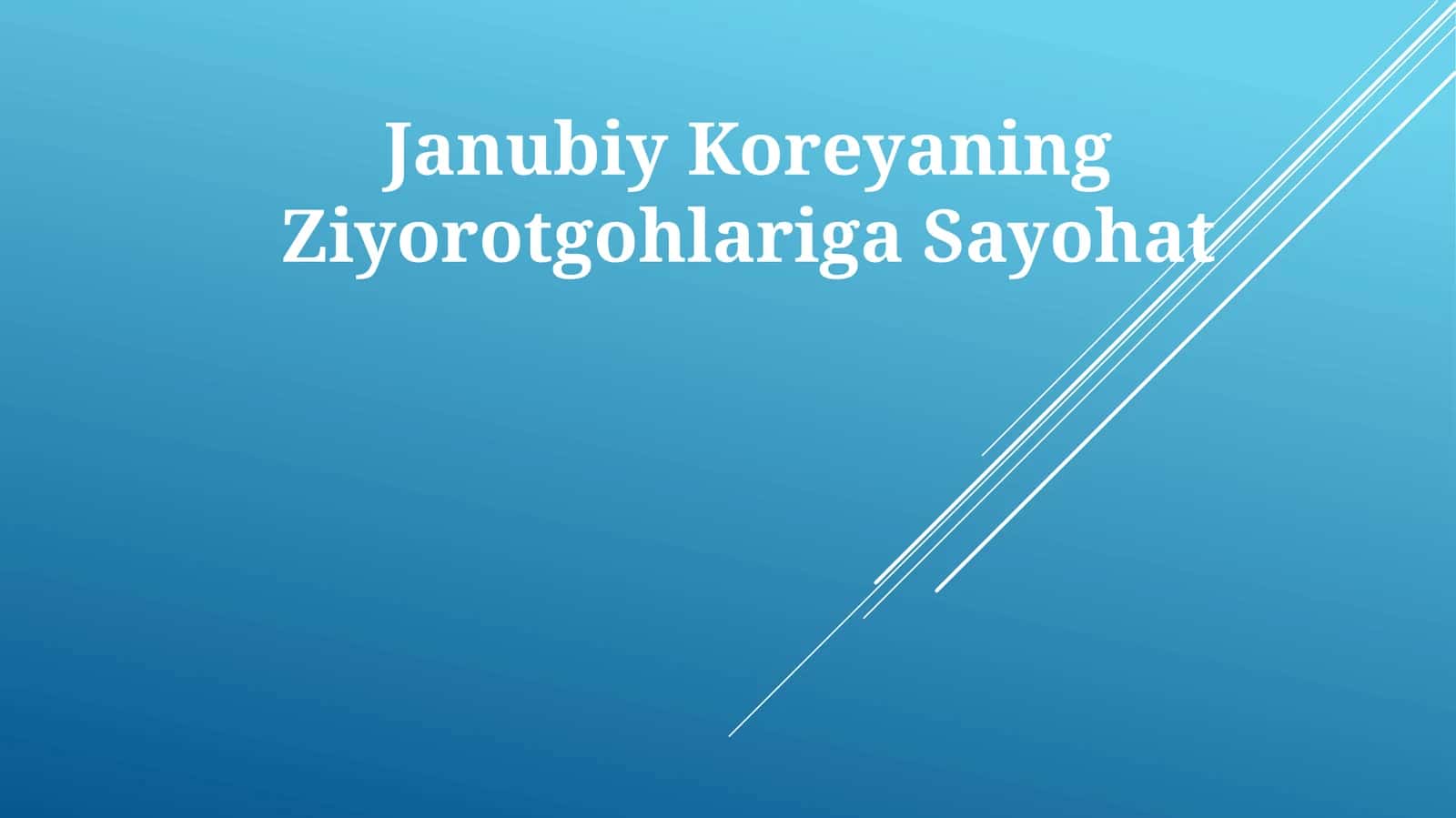 Janubiy Koreyaning Ziyorotgohlariga Sayohat