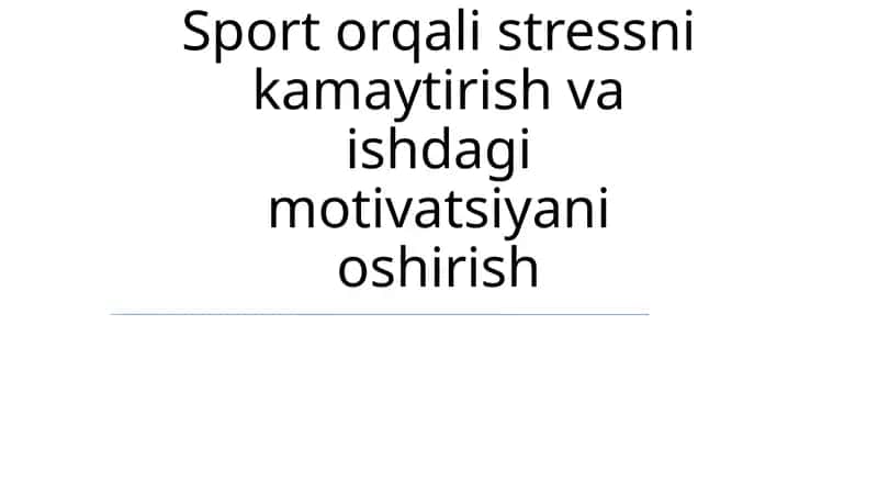Sport orqali stressni kamaytirish va ishdagi motivatsiyani oshirish