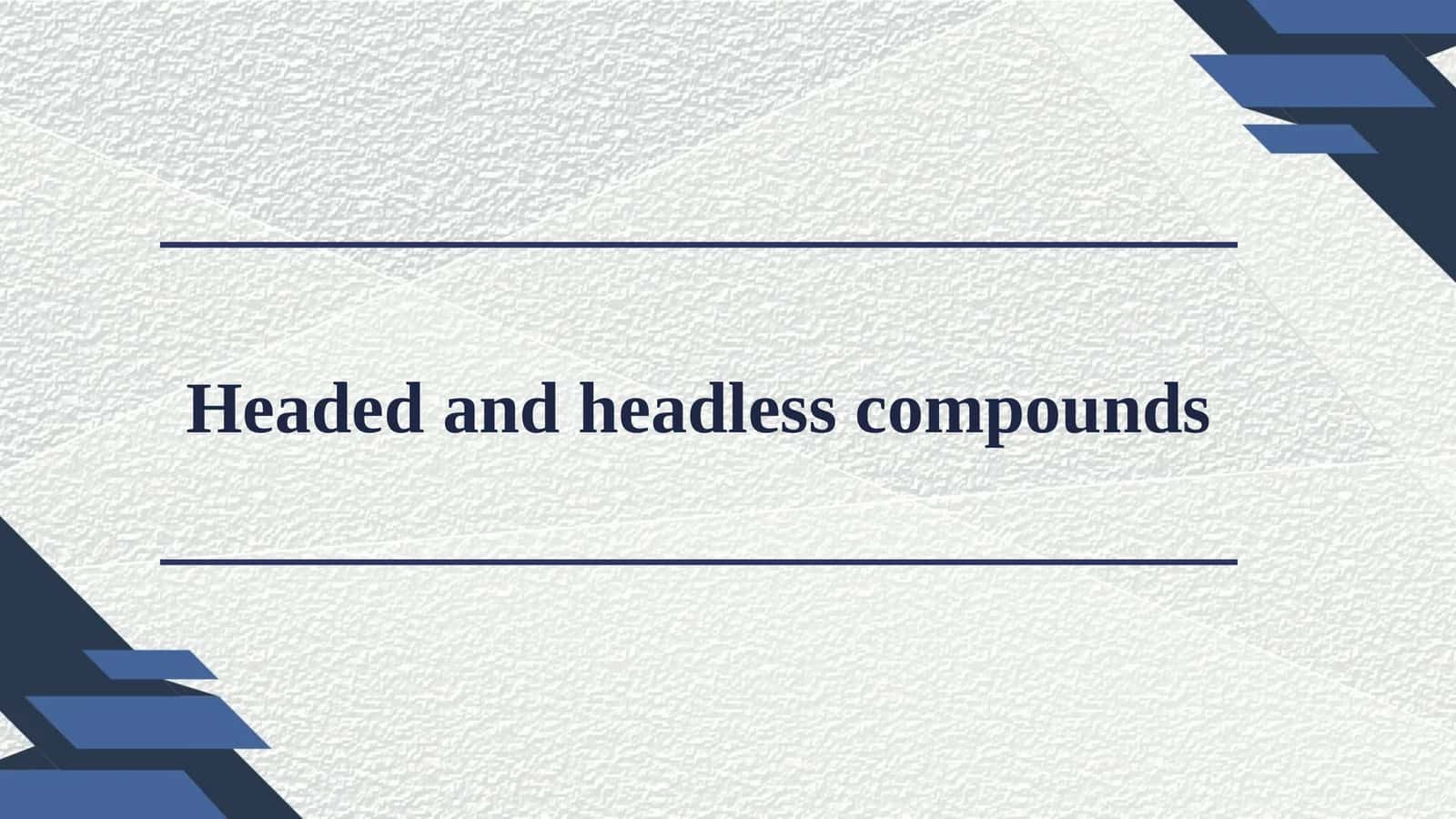 Headed and headless compounds