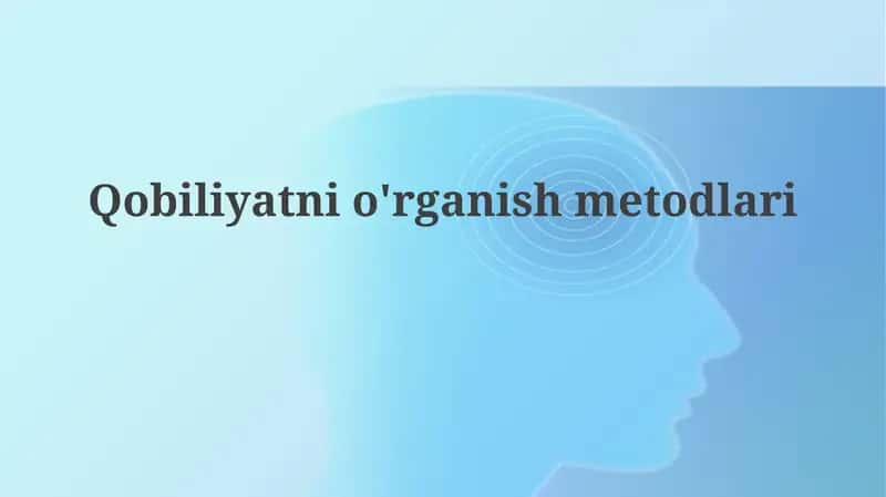 Qobiliyatnio'rganishmetodlari