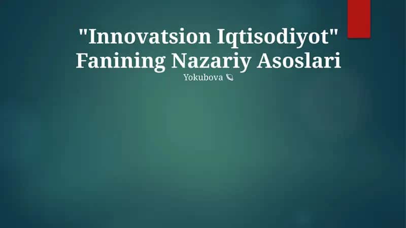Innovatsion Iqtisodiyot Fanining Nazariy Asoslari