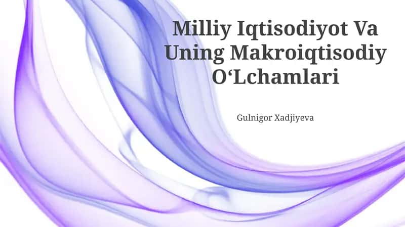 Milliy Iqtisodiyot Va Uning Makroiqtisodiy OʻLchamlari