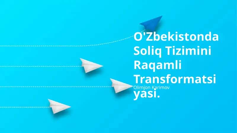 O'Zbekistonda Soliq Tizimini Raqamli Transformatsiyasi