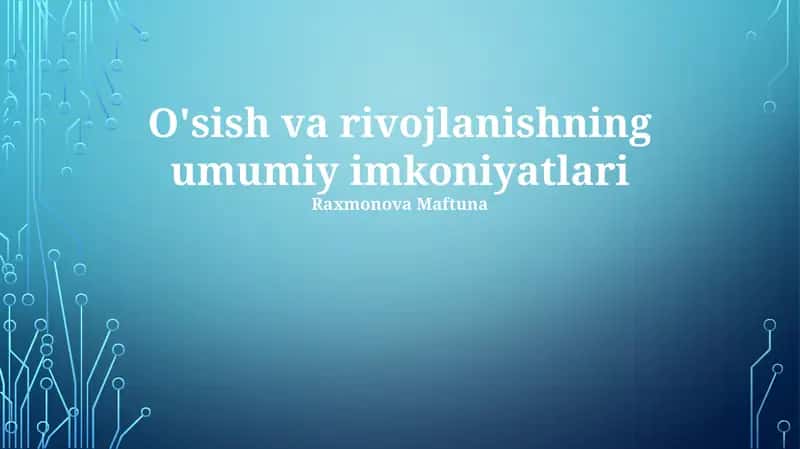 O'sish va rivojlanishning umumiy imkoniyatlari