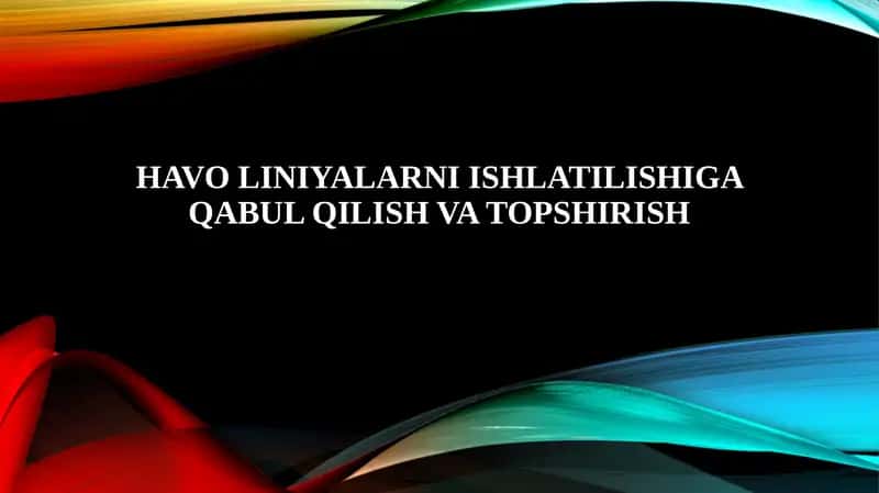 Havo liniyalarni ishlatilishiga qabul qilish va topshirish