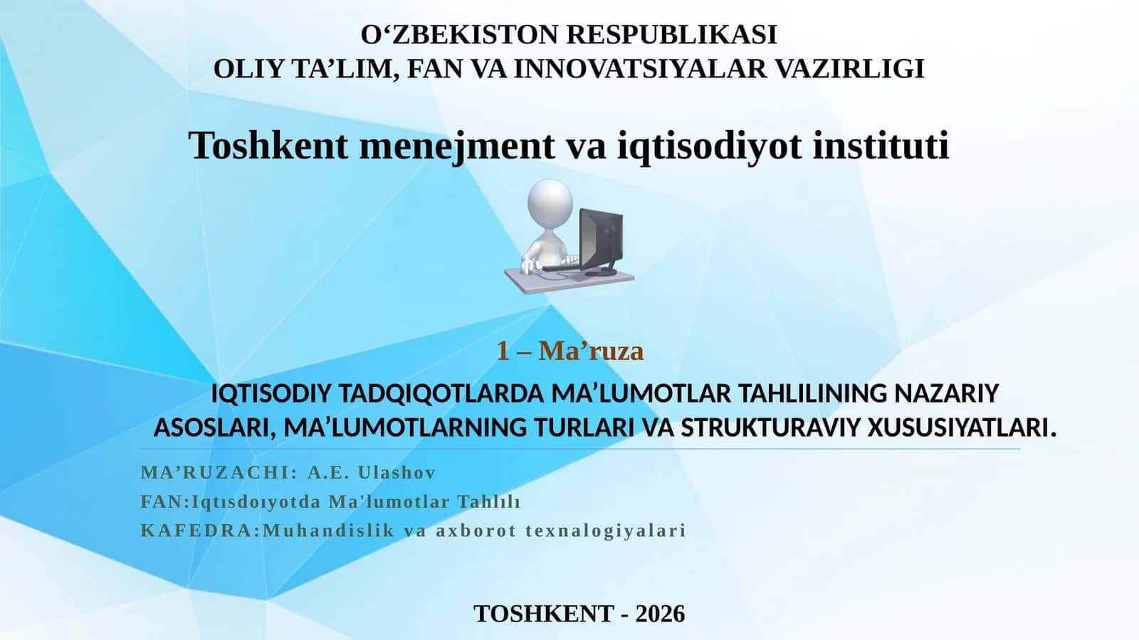 IQTISODIY TADQIQOTLARDA MA’LUMOTLAR TAHLILINING NAZARIY ASOSLARI, MA’LUMOTLARNING TURLARI VA STRUKTURAVIY XUSUSIYATLARI