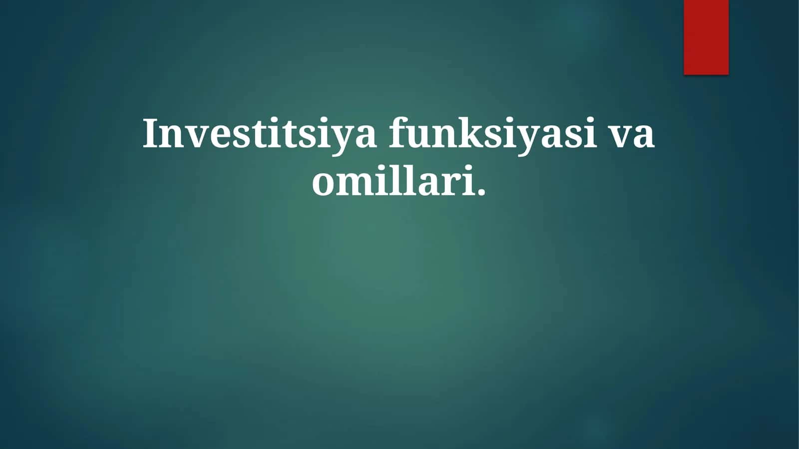 Investitsiya funksiyasiva omillari