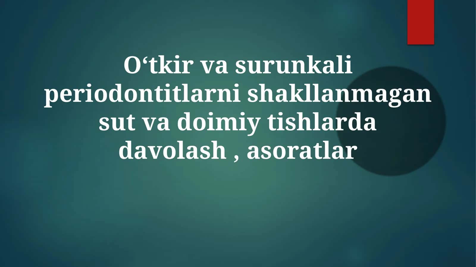 Bolalardagi o'tkir va surunkali periodontit: Ta'rifi, diagnostikasi va davolash tamoyillari