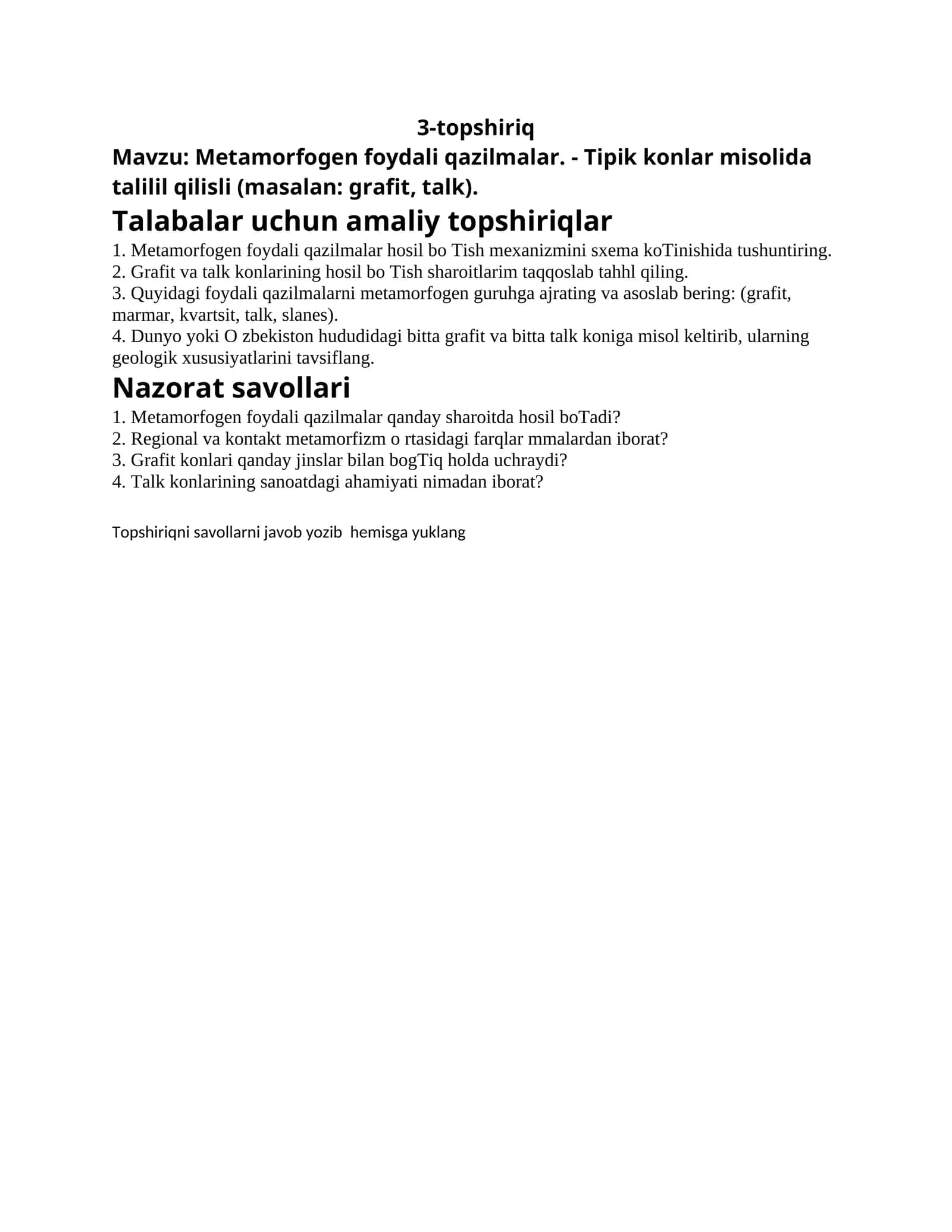 Metamorfogen foydali qazilmalar. - Tipik konlar misolida talilil qilisli (masalan: grafit, talk)