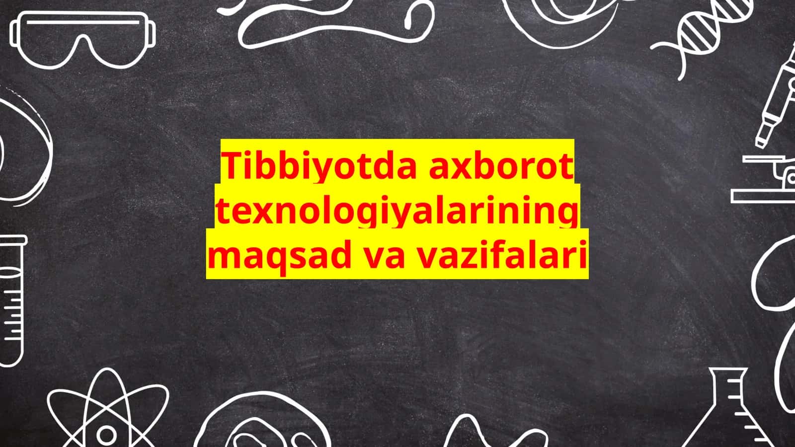 Tibbiyotda axborot texnologiyalarining maqsad va vazifalari