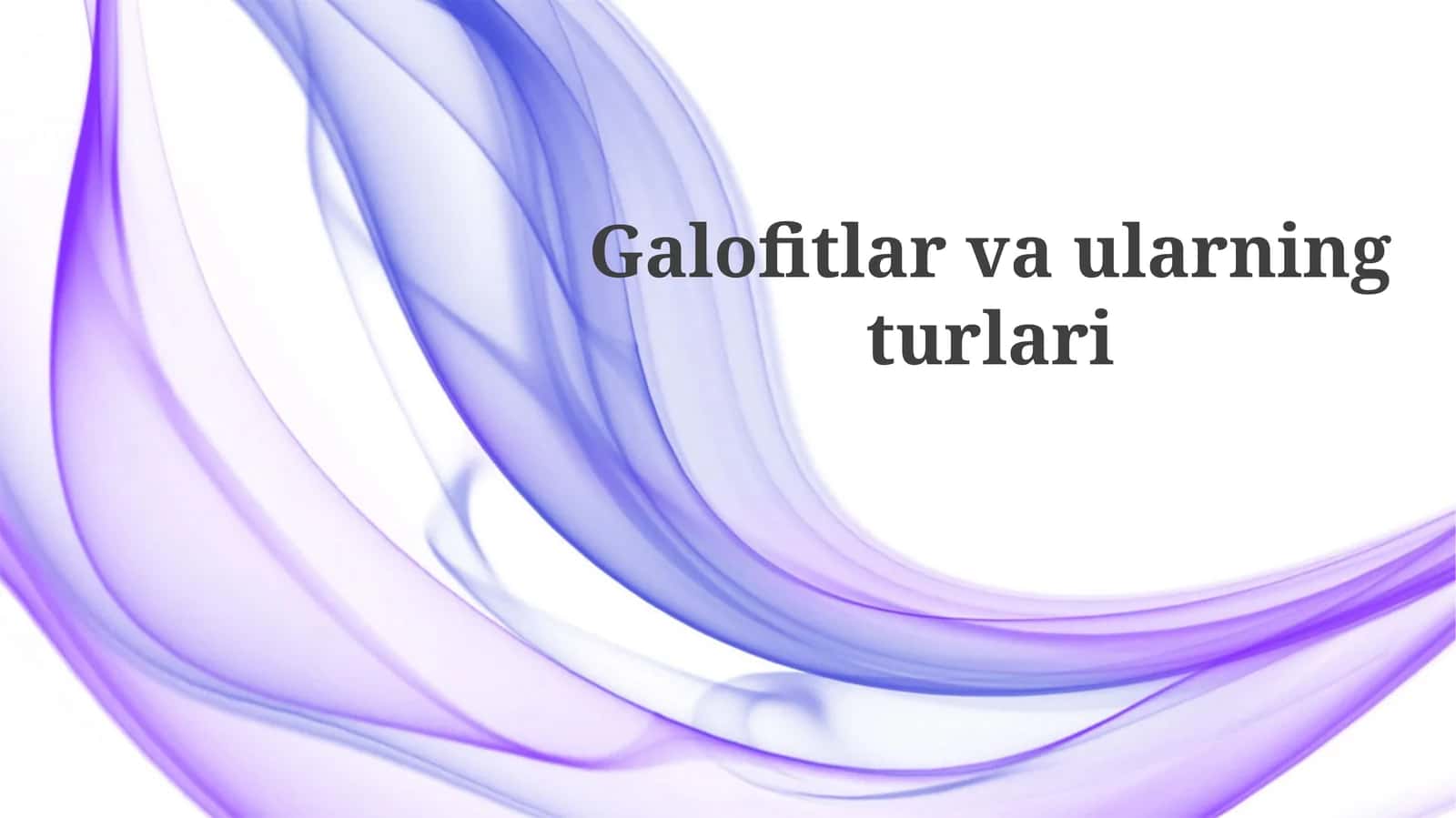 Galofitlar: Ta'rif, Turlari va Tarqalishi
