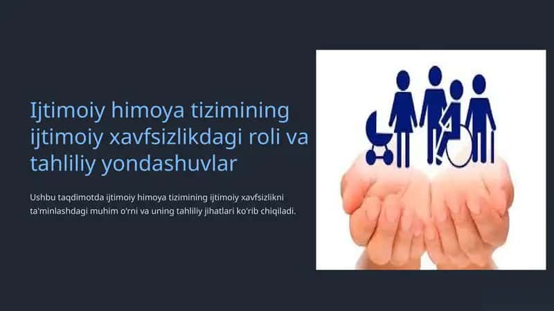 Ijtimoiy himoya tizimining ijtimoiy xavfsizlikdagi roli va tahliliy yondashuvlar