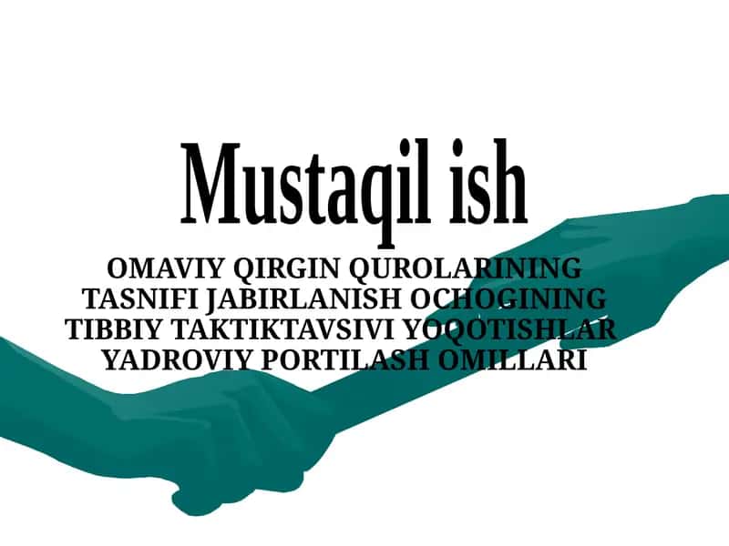 OMAVIY QIRGIN QUROLARINING TASNIFI JABIRLANISH OCHOGINING TIBBIY TAKTIKTAVSIVI YOQOTISHLAR YADROVIY PORTILASH OMILLARI