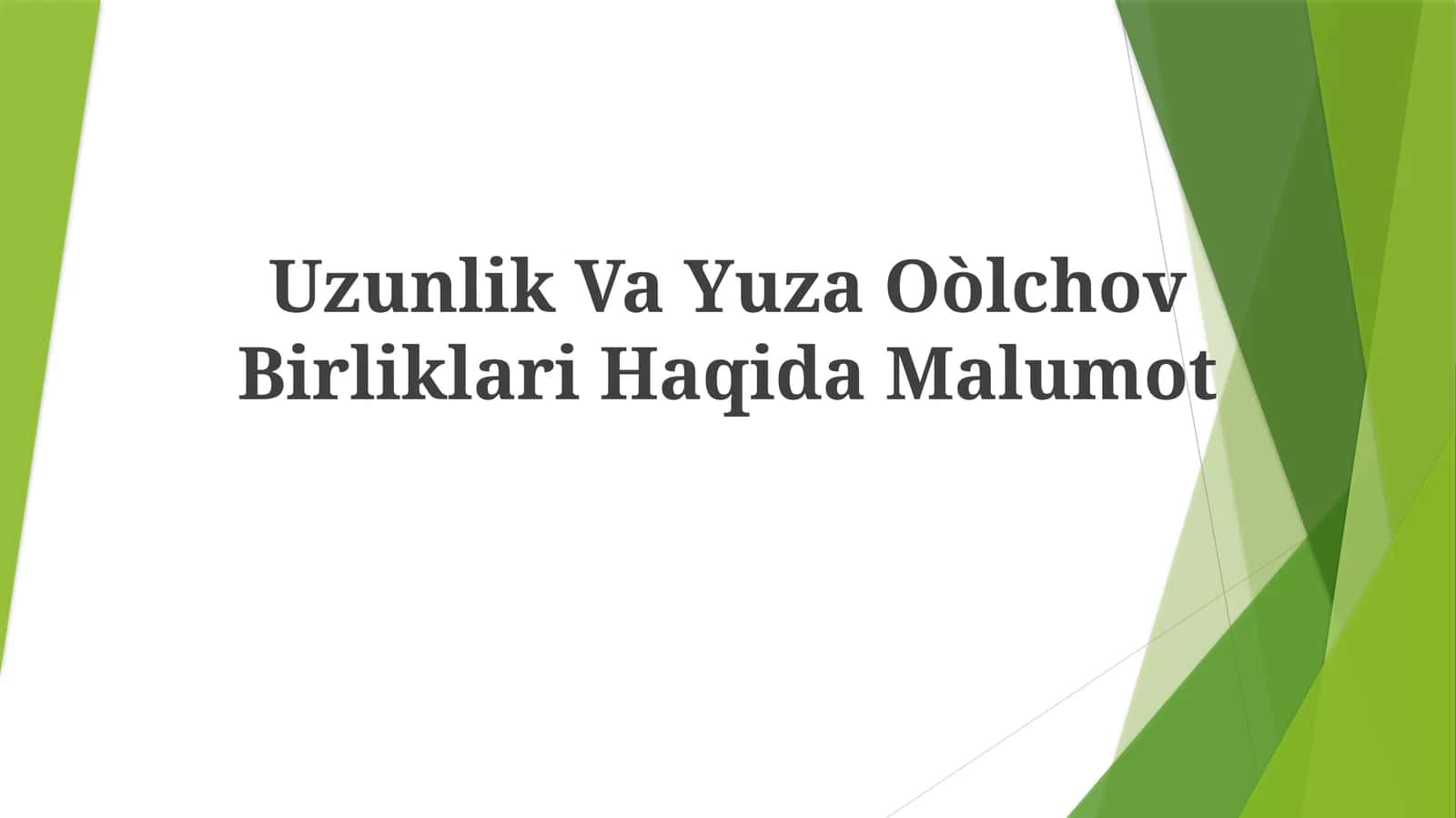 Uzunlik Va Yuza O'lchov Birliklari Haqida Malumot