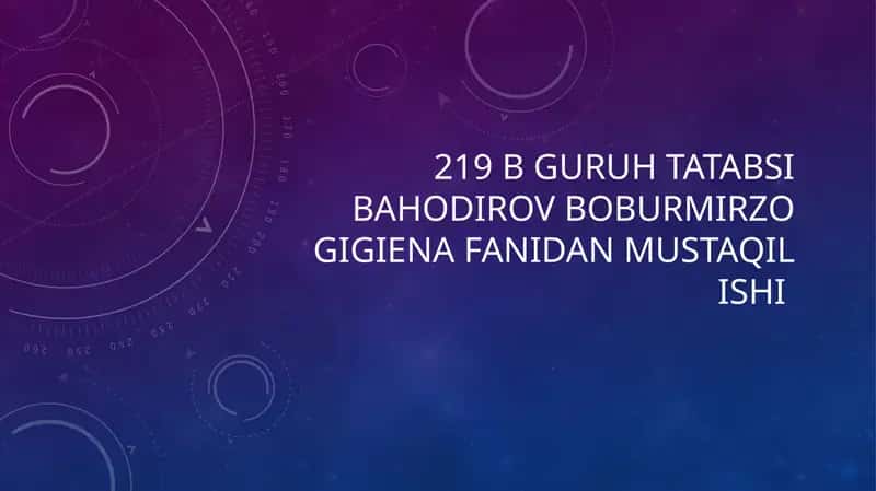 BGuruhtatabsiBahodirovBoburmirzogigienafanidanmustaqilishi
