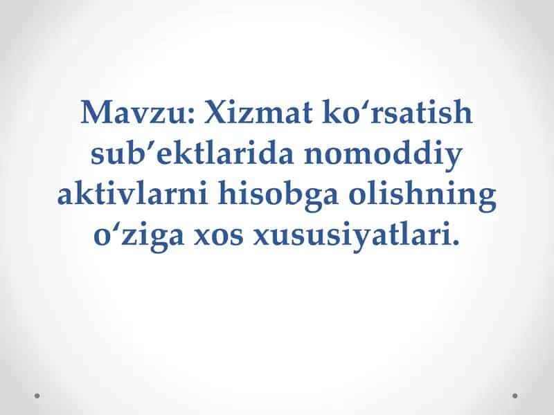 Xizmat ko‘rsatish sub’ektlarida nomoddiy aktivlarni hisobga olishning o‘ziga xos xususiyatlari