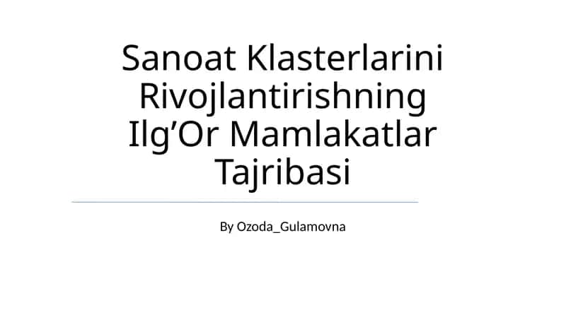 Sanoat Klasterlarini Rivojlantirishning Ilg’Or Mamlakatlar Tajribasi