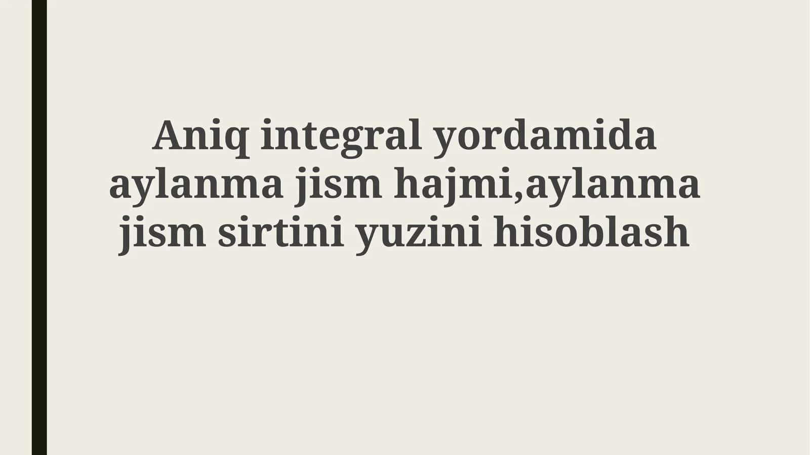 Aylanish jismining hajmi va yuzasi