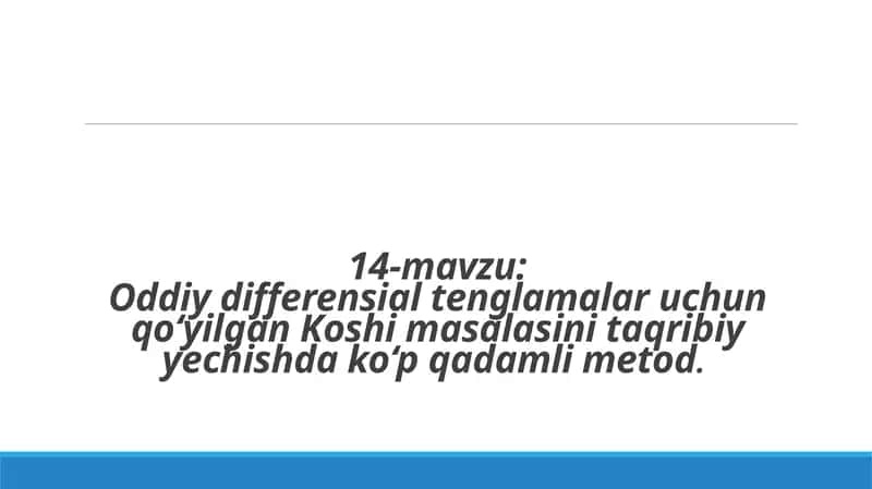 Oddiy differensial tenglamalar uchun qo‘yilgan Koshi masalasini taqribiy yechishda ko‘p qadamli metod