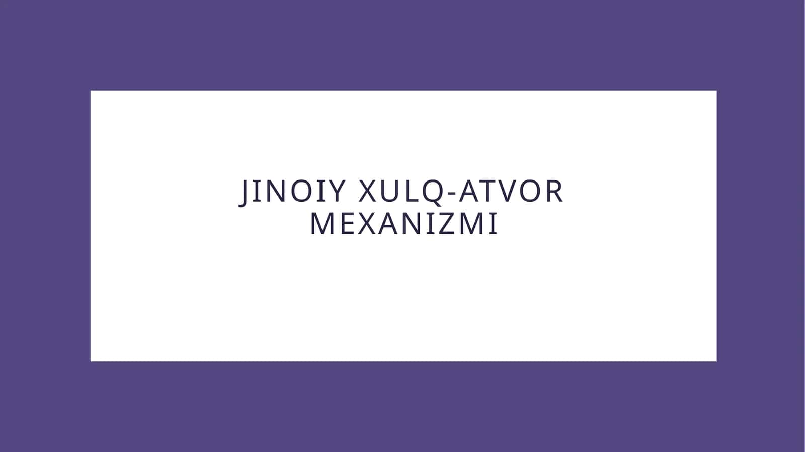 Jinoiy xulq-atvor mexanizmi