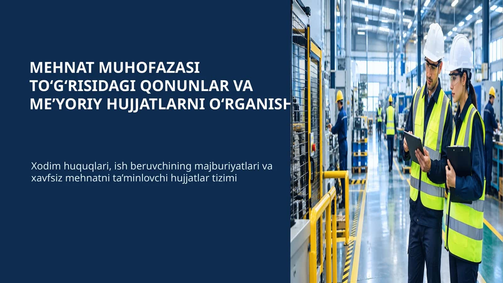 MEHNAT MUHOFAZASI TO‘G‘RISIDAGI QONUNLAR VA ME’YORIY HUJJATLARNI O‘RGANISH