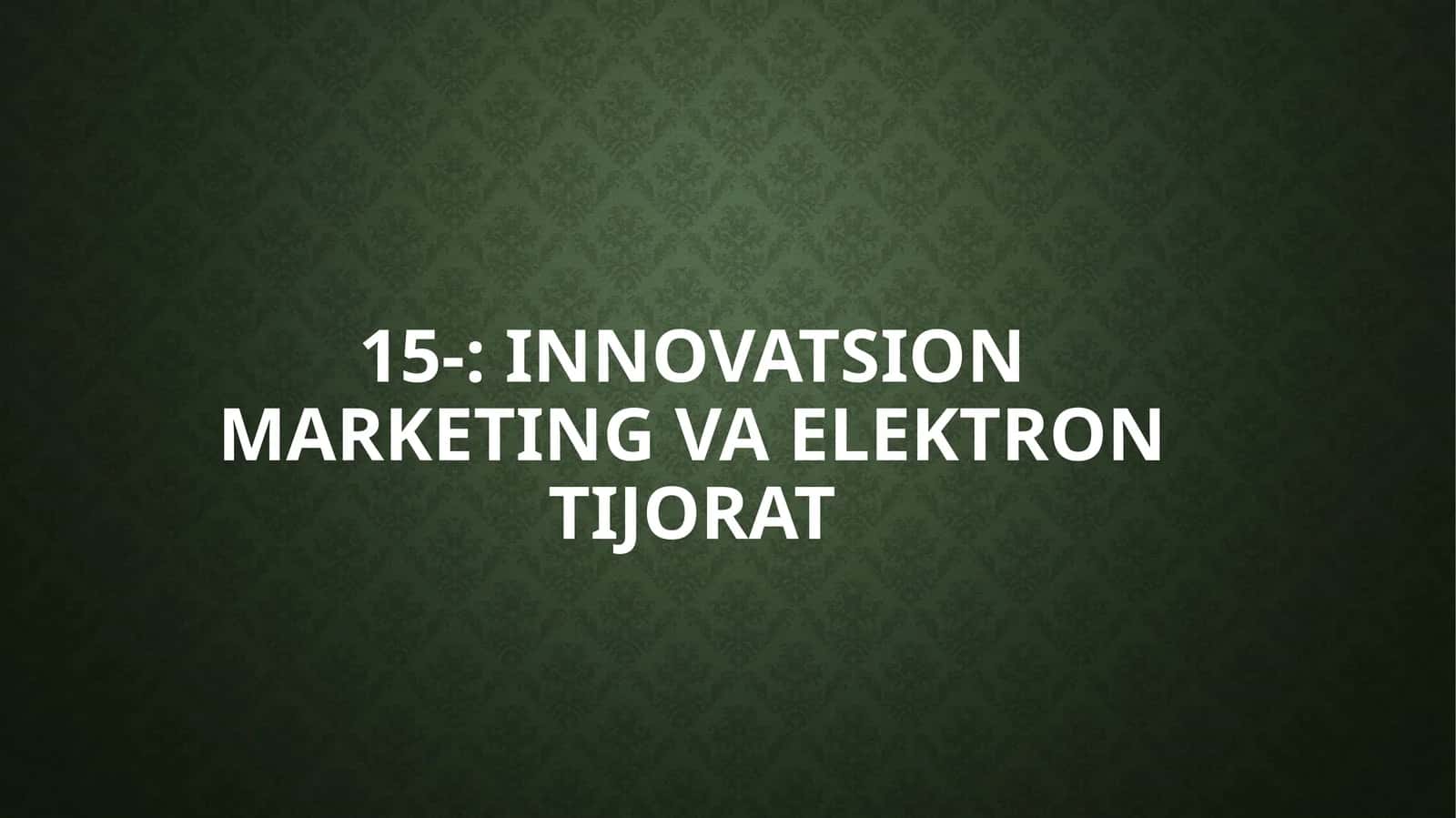 Innovatsion marketing va elektron tijorat