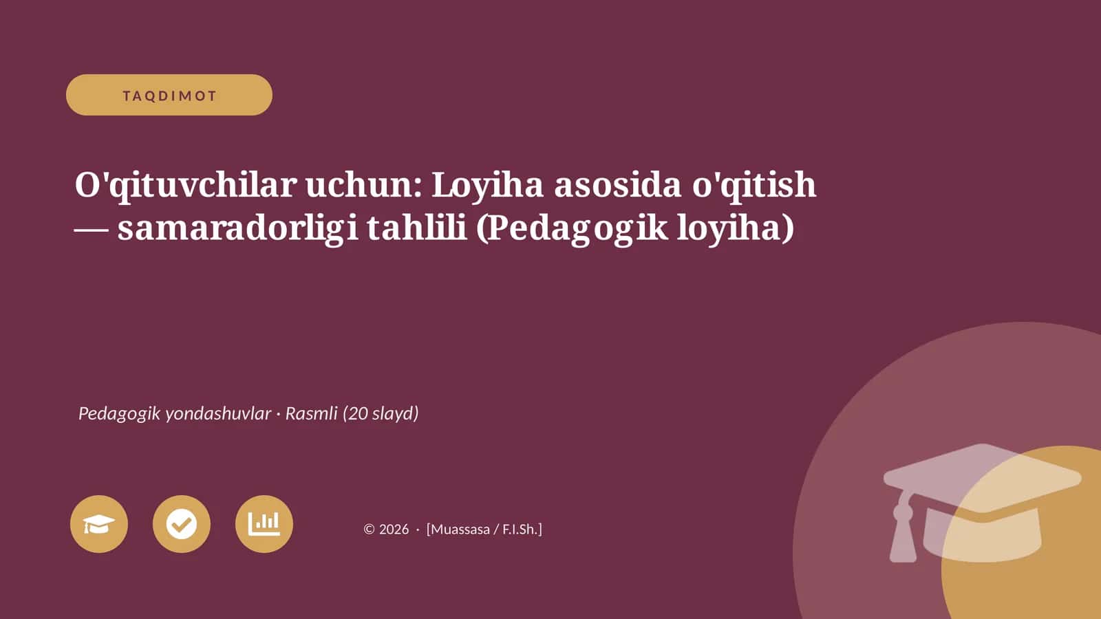 O'qituvchilar uchun: Loyiha asosida o'qitish — samaradorligi tahlili (Pedagogik loyiha)