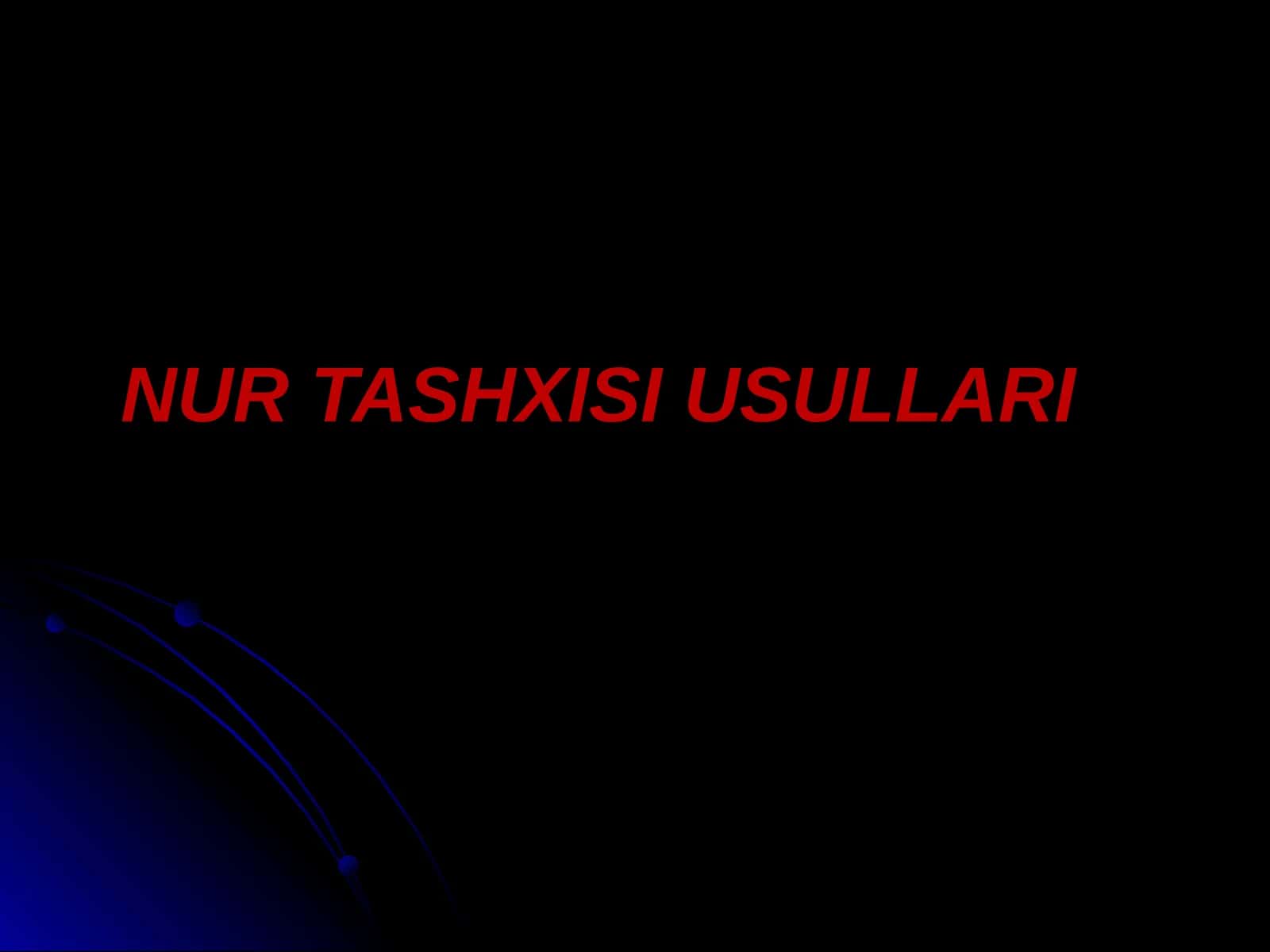 NUR TASHXISI USULLARI