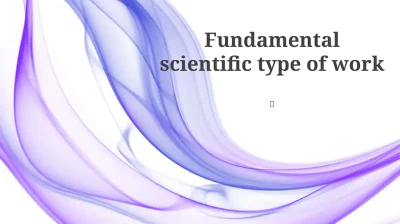 Fundamental scientific type of work