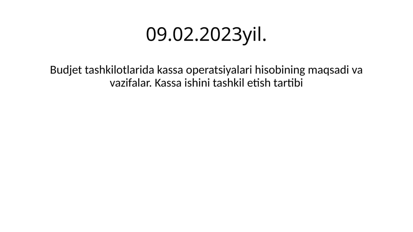 Budjet tashkilotlarida kassa operatsiyalari hisobining maqsadi va vazifalar