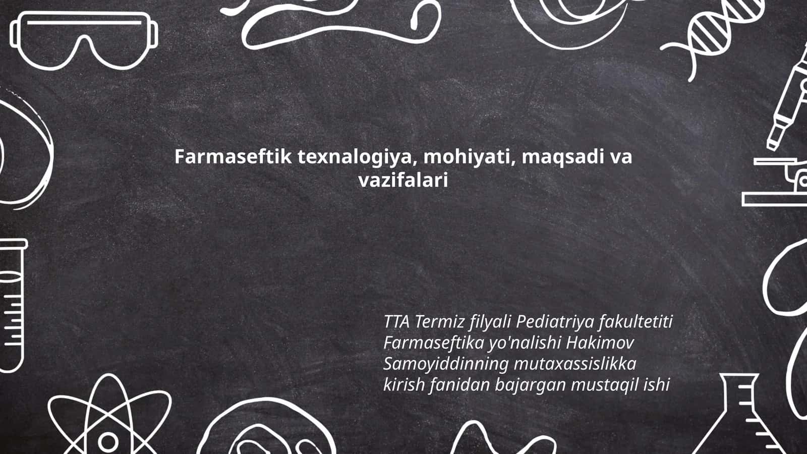 Farmaseftik texnalogiya, mohiyati, maqsadi va vazifalari