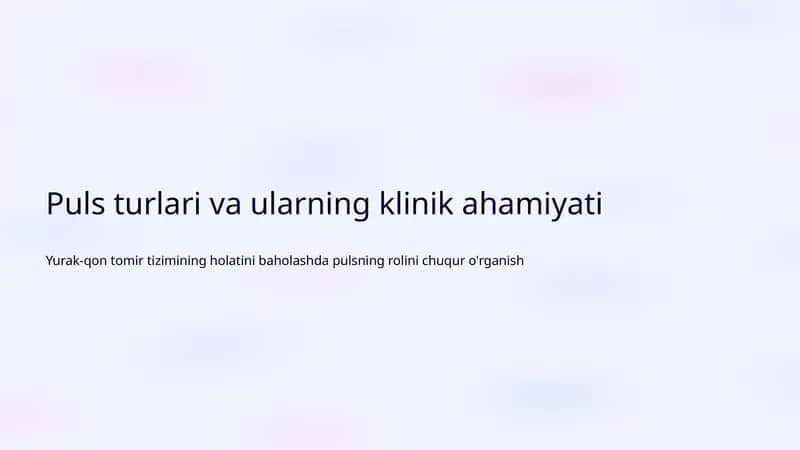 Yurak-qon tomir tizimining holatini baholashda pulsning rolini chuqur o'rganish