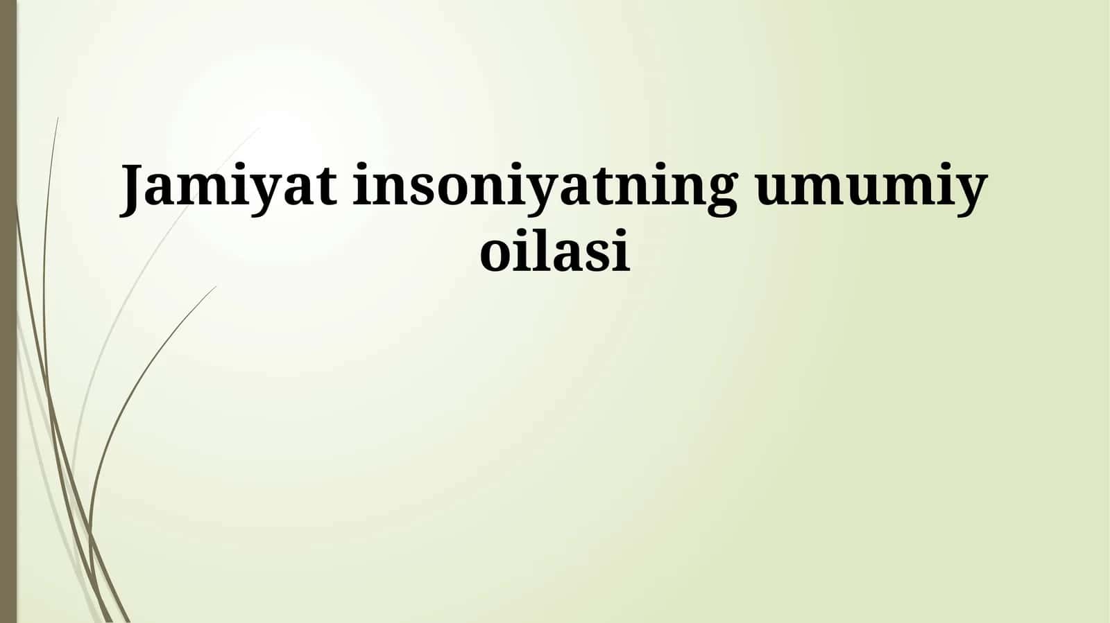 Jamiyat insoniyatning umumiy oilasi