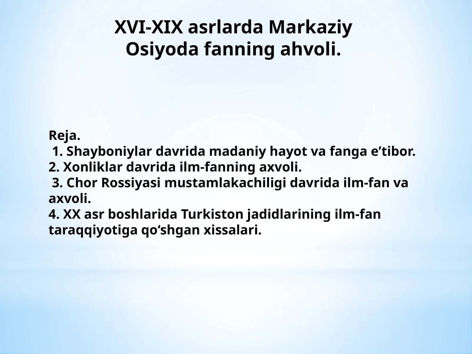 XVI-XIX asrlarda Markaziy Osiyoda fanning ahvoli.