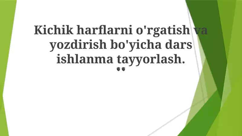 Kichik harflarni o'rgatish va yozdirish bo'yicha dars ishlanma tayyorlash