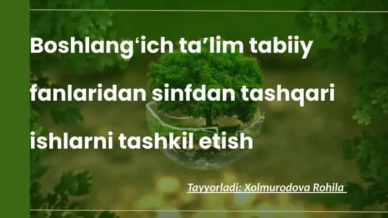 Boshlangʻich taʼlim tabiiy fanlaridan sinfdan tashqari ishlarni tashkil etish