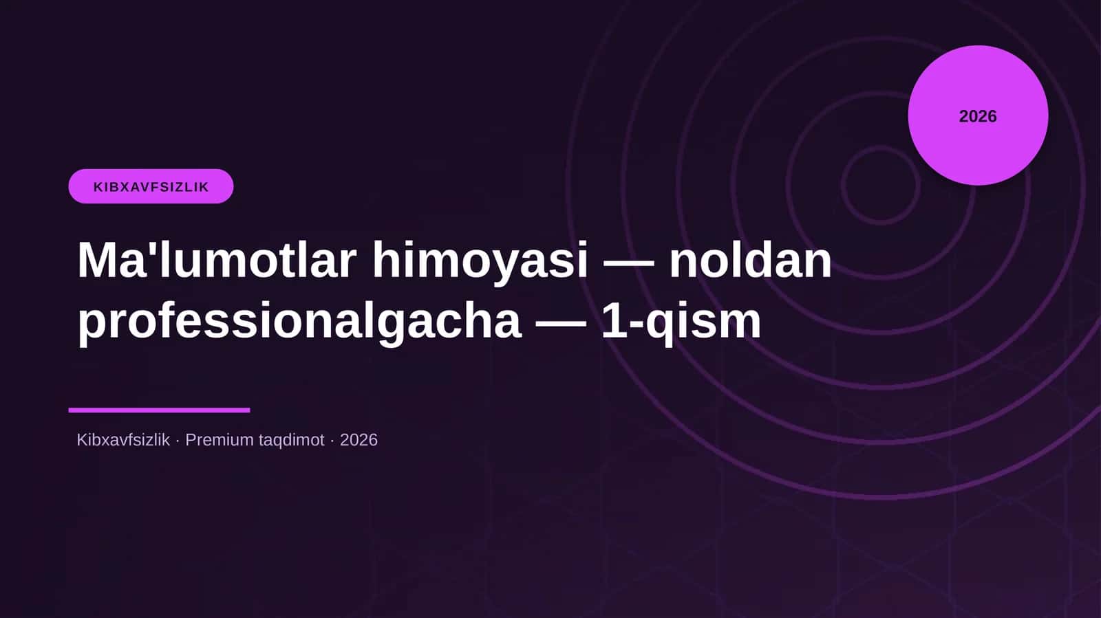 Ma'lumotlar himoyasi — noldan professionalgacha — 1-qism
