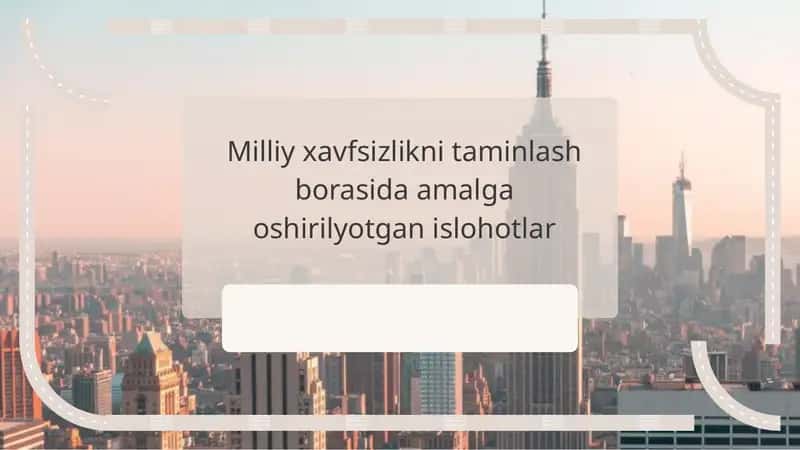 Milliy xavfsizlikni taminlash borasida amalga oshirilyotgan islohotlar