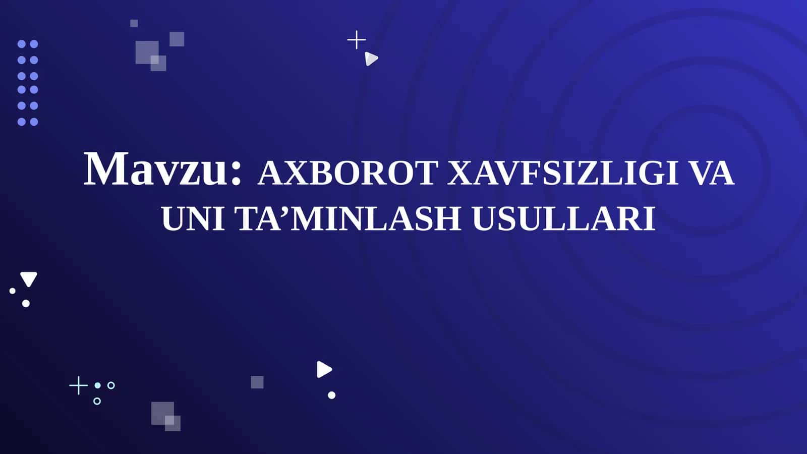 AXBOROT XAVFSIZLIGI VA UNI TA’MINLASH USULLARI
