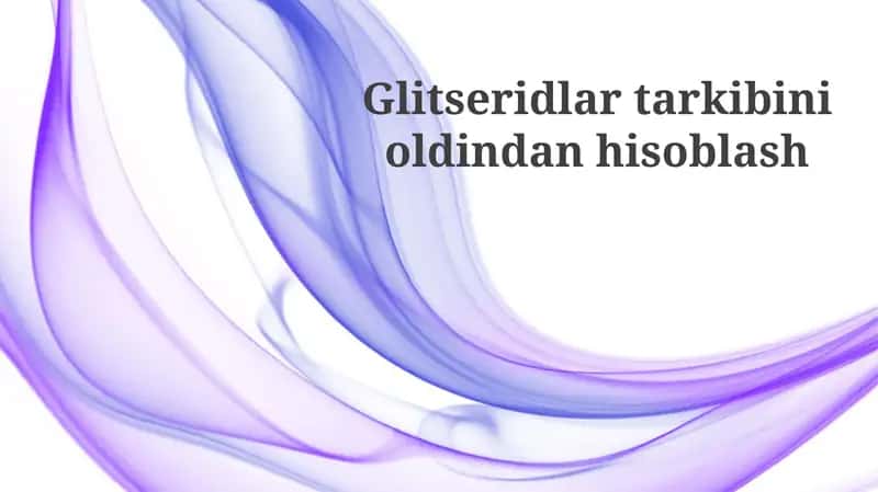 Glitseridlartarkibinioldindanhisoblash