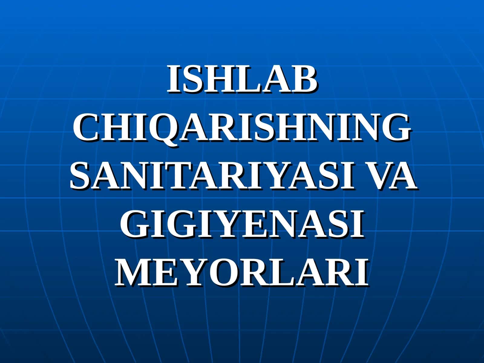 ISHLAB CHIQARISHNING SANITARIYASI VA GIGIYENASI MEYORLARI