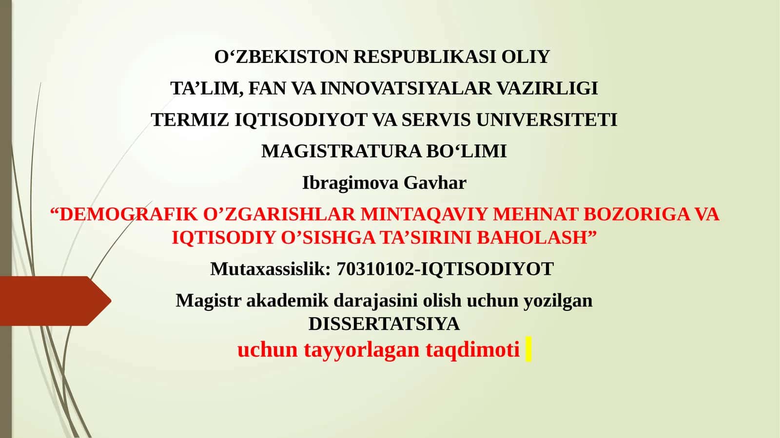 DEMOGRAFIK O’ZGARISHLAR MINTAQAVIY MEHNAT BOZORIGA VA IQTISODIY O’SISHGA TA’SIRINI BAHOLASH