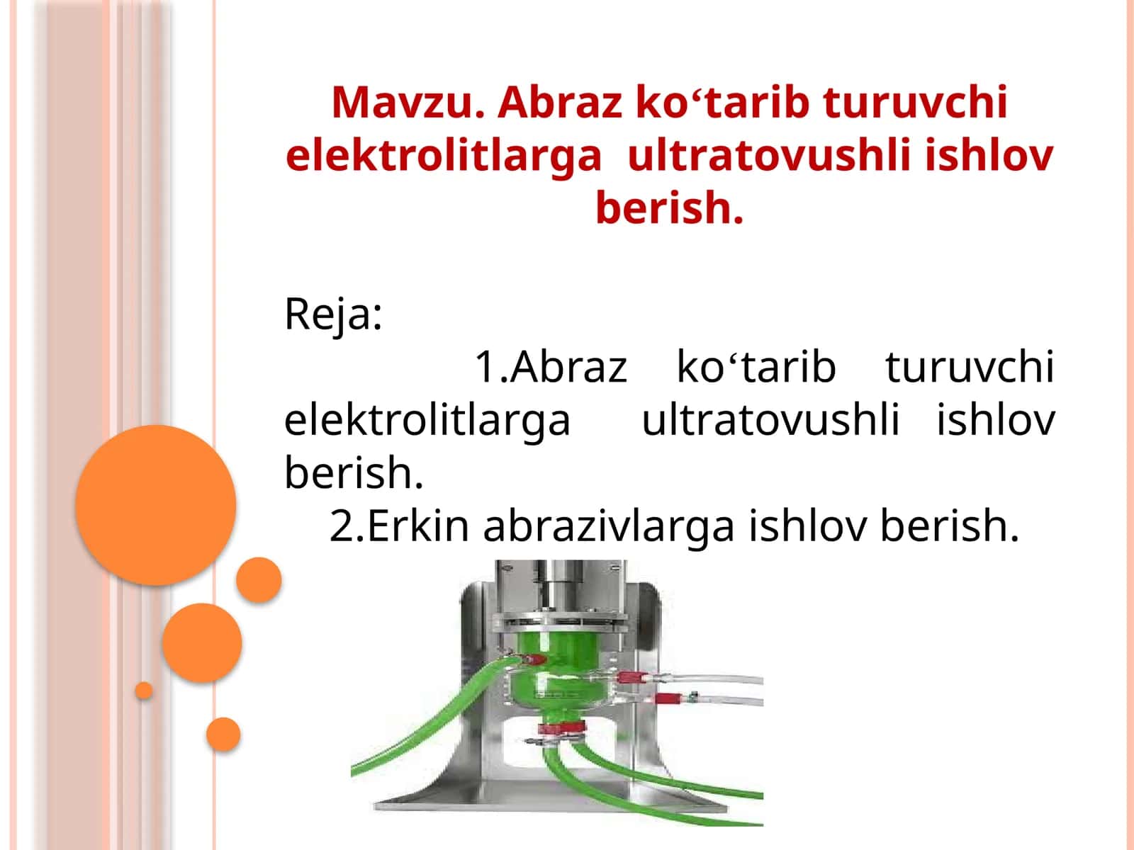 Abraz koʻtarib turuvchi elektrolitlarga ultrаtоvushli ishlоv bеrish