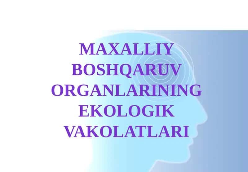 MAXALLIY BOSHQARUV ORGANLARINING EKOLOGIK VAKOLATLARI