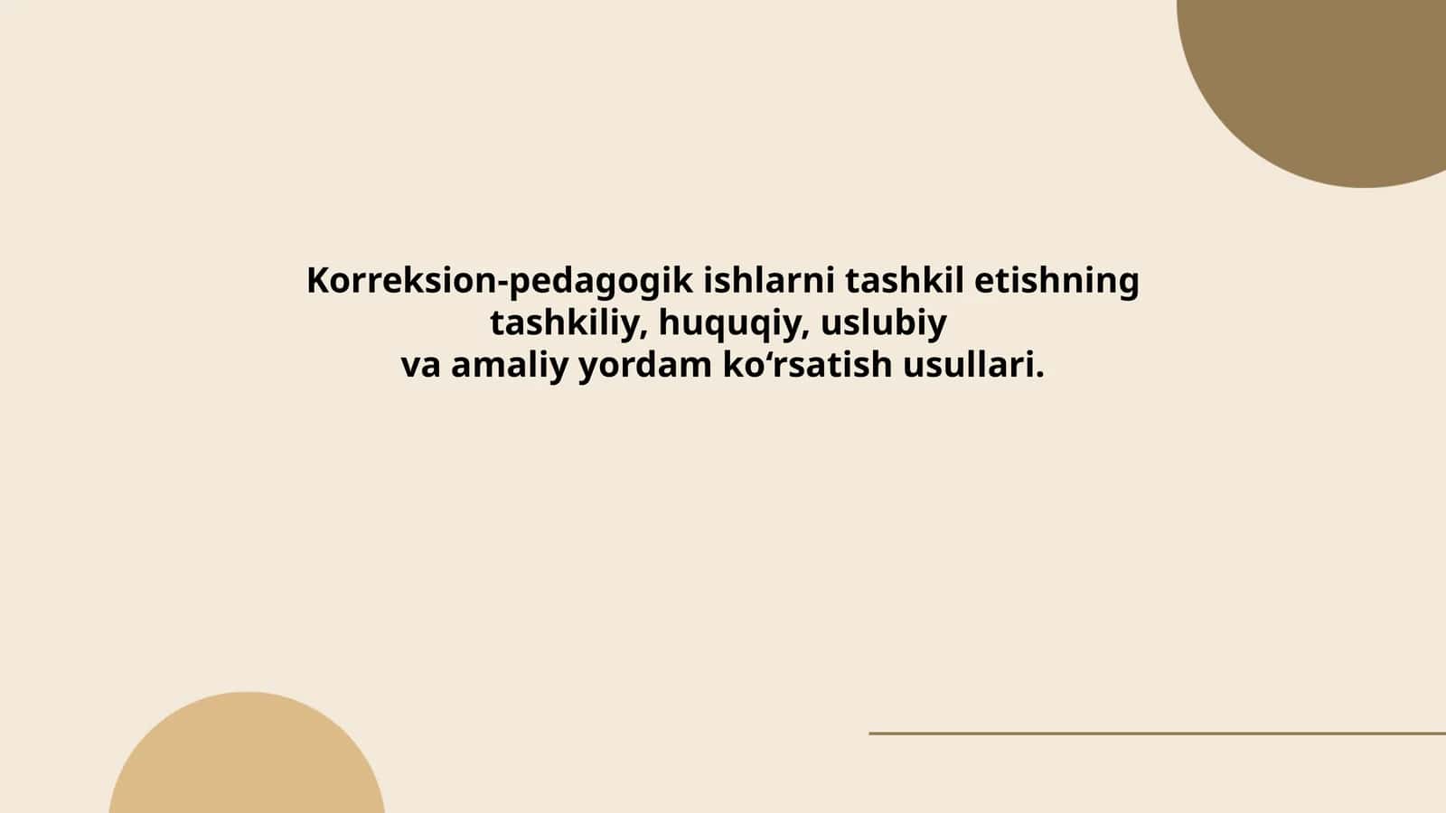 Korreksion-pedagogik ishlarni tashkil etishning tashkiliy, huquqiy, uslubiy va amaliy yordam ko‘rsatish usullari