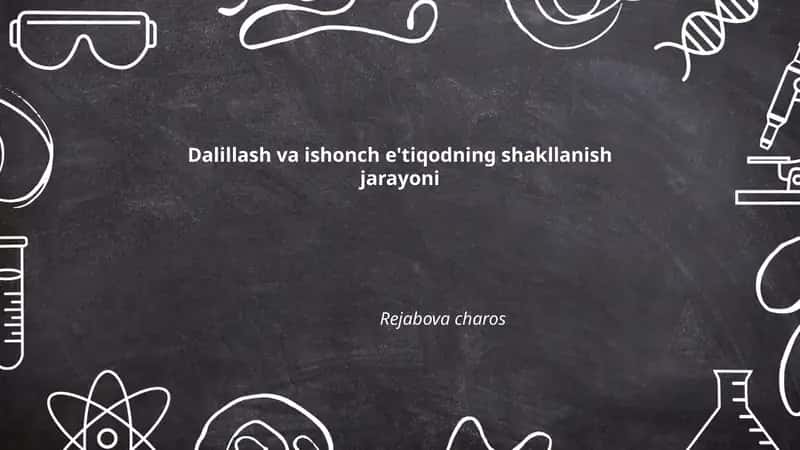Dalillash va ishonch e'tiqodning shakllanish jarayoni
