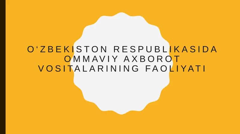 O‘zbekiston respublikasida ommaviy axborot vositalarining faoliyati